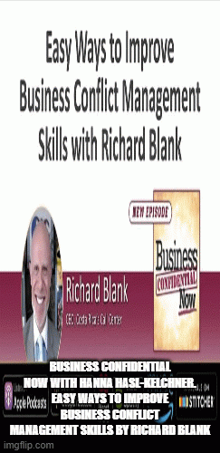 Business-Confidential-Now-with-Hanna-Hasl-Kelchner.-Easy-Ways-to-Improve-Business-Conflict-Management-Skills-by-Richard-Blank.gif