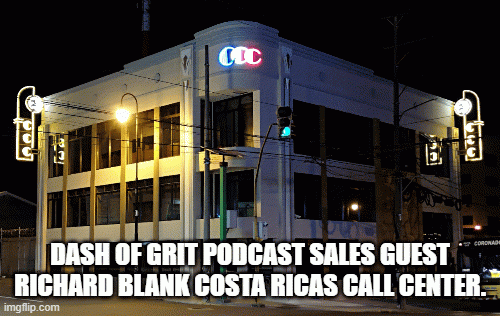 Dash-of-Grit-podcast-sales-guest-Richard-Blank-Costa-Ricas-Call-Center.734e1fe68ce1bbc7.gif