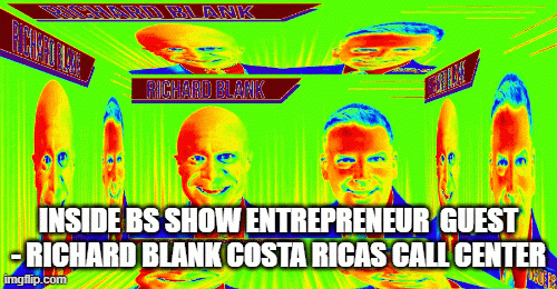 INSIDE-BS-SHOW-ENTREPRENEUR-GUEST---RICHARD-BLANK-COSTA-RICAS-CALL-CENTER69430c1ce8a8b988.gif