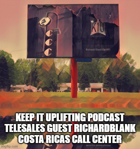 Keep-IT-Uplifting-podcast-telesales-guest-RichardBlank-Costa-Ricas-Call-Center6744f58c6ab7d3ea.gif