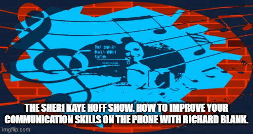 The-Sheri-Kaye-Hoff-Show.-How-to-improve-your-communication-skills-on-the-phone-with-Richard-Blank.156cf56763076127.gif