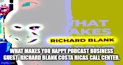 What-makes-you-happy-podcast-guest-Richard-Blank-Costa-Ricas-Call-Center.b96fa1677f2eeb69.gif