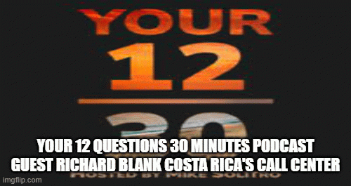 Your-12-Questions-30-Minutes-Podcast-guest-Richard-Blank-Costa-Ricas-Call-Centereb1e2d0d8426e25a.gif